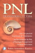 PNL, trasforma tu vida. Vive con plenitud tu proceso de crecimiento: las herramientas de PNL y psicologa transpersonal te llevan de la mano.