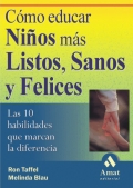 Cmo educar nios ms listos, sanos y felices. Las 10 habilidades que marcan la diferencia.