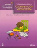 Gua para el rea de coordinacin visomotora 4. Ayudemos a nuestros nios en sus dificultades escolares.