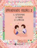 Aprendiendo valores 2. El autodominio, la bondad y la compasin