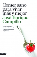 Comer sano para vivir ms y mejor. La alimentacin saludable y equilibrada es la mejor receta para vivir ms aos y con un envejecimiento de calidad.
