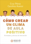 Cmo crear un clima de aula positivo. Actividades y tcnicas de intervencin