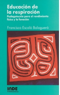 Educacin de la respiracin. Pedagotecnia para el rendimiento fsico y la fonacin.