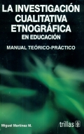 La investigacin cualitativa etnogrfica en educacin. Manual terico-prctico