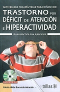 Actividades teraputicas para nios con trastorno por dficit de atencin e hiperactividad. Gua prctica con ejercicios.