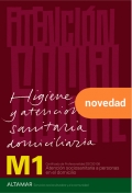 Higiene y atencin sanitaria domiciliaria. M1. Certificado de profesionalidad SSCS0108. Atencin sociosanitaria a personas en el domicilio