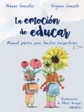 La emocin de educar. Manual prctico para familias (im)perfectas