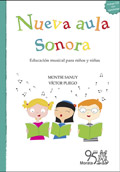 Nueva aula sonora. Educacin musical para nios y nias (Con CD de canciones)