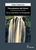 Psicodrama del futuro. Adelantando un escaln. De la creatividad a la transgresin