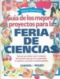 Gua de los mejores proyectos para la Feria de Ciencia