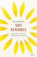 Soy sensible. Aprende a convivir con la alta sensibilidad