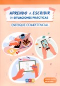 Aprendo a escribir en situaciones pr�cticas. Enfoque competencial