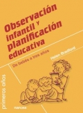 Observacin infantil y planificacin educativa. De bebs a tres aos. Primeros aos.