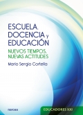 Escuela, docencia y educacin. Nuevos tiempos, nuevas actitudes