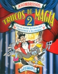 Asombrosos trucos de magia 2. Con un montn de trucos para impresionar a tus amigos