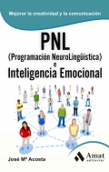 PNL (Programacin neurolingstica) e inteligencia emocional. Mejorar la creatividad y la comunicacin.
