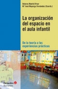 La organizacin del espacio en el aula infantil. De la teora a las experiencias prcticas