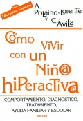 Cmo vivir con un ni@ hiperactiv@. Comportamiento, diagnostico, tratamiento, ayuda familiar y escolar.