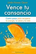 Vence tu cansancio. cuatro pasos para recuperar la energa, la salud y la vida