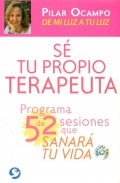 S tu propio terapeuta. Programa de 52 sesiones que sanar tu vida