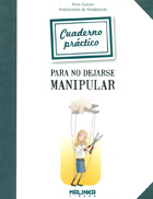 Cuaderno prctico para no dejarse manipular