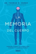 La memoria del cuerpo. Comprende los misterios de la memoria celular, la conciencia y la relacin cuerpo-mente.