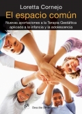 El espacio comn. Nuevas aportaciones a la terapia gestltica aplicada a la infancia y la adolescencia.