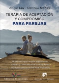 Terapia de aceptacin y compromiso para parejas. Gua clnica para utilizar mindfulness, valores y consciencia de los esquemas mentales para reconstruir las relaciones