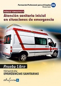 Atencin sanitaria inicial en situaciones de emergencia. Ciclo Formativo de Grado Medio: Emergencias Sanitarias. Pruebas libres.