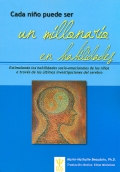 Cada nio puede ser un millonario en habilidades. Estimulando las habilidades socio-emocionales de los nios a travs de las ltimas investigaciones del cerebro.