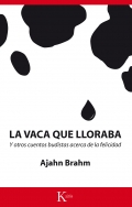 La vaca que lloraba. Y otros cuentos budistas acerca de la felicidad