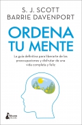 Ordena tu mente. La gua definitiva para liberarte de las preocupaciones y disfrutar de una vida completa y feliz.