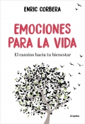 Emociones para la vida. El camino hacia tu bienestar