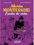 Maria Montessori. Escola de vida
