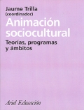 Animaci�n sociocultural. Teor�as, programas y �mbitos.