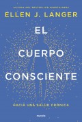 El cuerpo consciente. Hacia una salud crnica