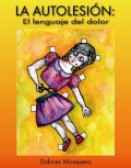 La autolesin. El lenguaje del dolor.