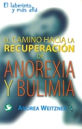 El camino hacia la recuperacin de anorexia y bulimia. El laberinto y ms all.