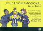 Educacin emocional. Gua breve. Un paquete de estrategias prcticas para ayudar a los alumnos a entender sus emociones y aplicarlas para aprender y crecer