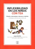 Inflexibilidad en los nios con TEA. Rituales, estereotipias, intereses y retahlas. Estrategias prcticas para el da a da