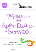 La metodologa del aprendizaje-servicio. Aprender mejorando el mundo