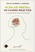 Mi salud mental: un camino prctico. La salud mental est en mis manos