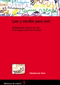 Leer y escribir para vivir. Alfabetizacin inicial y uso real de la lengua escrita en la escuela.