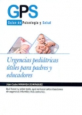 Urgencias peditricas tiles para padres y educadores. Guas de psicologa y salud.