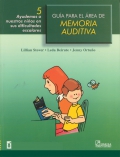 Gua para el rea de memoria auditiva 5. Ayudemos a nuestros nios en sus dificultades escolares.