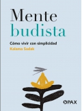 Mente budista. Cmo vivir con simplicidad