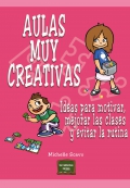 Aulas muy creativas. Ideas para motivar, mejorar las clases y evitar la rutina.