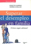 Superar el desempleo en familia.  Cmo seguir adelante ?.