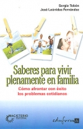 Saberes para vivir plenamente en familia. Cmo afrontar con xito los problemas cotidianos.