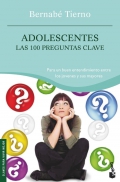 Adolescentes. Las 100 preguntas clave. Para un buen entendimiento entre los jvenes y sus mayores.